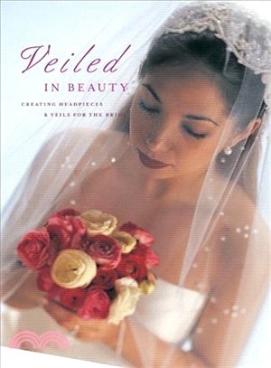 Veiled in Beauty: Creating Headpieces and Veils for the Bride