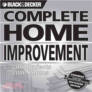 Black & Decker Complete Home Improvement ─ With 300 Projects and 2,000 Photos