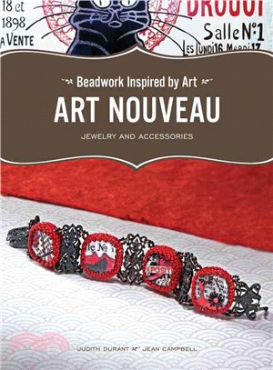 Beadwork Inspired by Art: Art Nouveau: Jewelry and Accessories