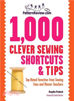 PatternReview.com 1,000 Clever Sewing Shortcuts and Tips ─ Top-Rated Favorites from Sewing Fans and Master Teachers