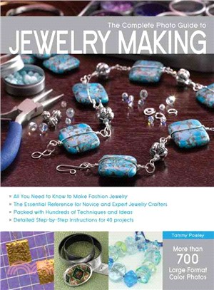 The Complete Photo Guide to Jewelry Making: More Than 700 Large Format Color Photos
