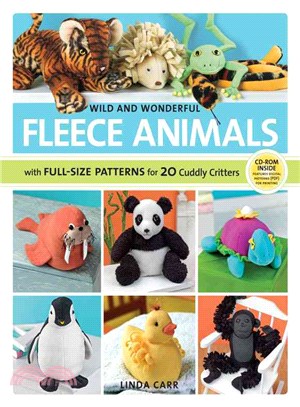 Wild and Wonderful Fleece Animals ─ With Full-Size Patterns for 20 Cuddly Critters