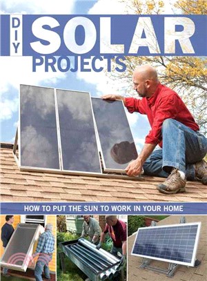 DIY Solar Projects ─ How to Put the Sun to Work in Your Home