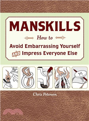 Manskills ─ How to Avoid Embarrassing Yourself and Impress Everyone Else