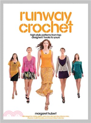 Runway Crochet ― High-Style Patterns from Top Designers' Hooks to Yours