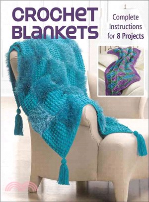 Crochet Blankets—Complete Instructions for 8 Projects