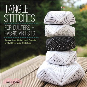 Tangle Stitches for Quilters and Fabric Artists ─ Relax, Meditate, and Create With Rhythmic Stitches