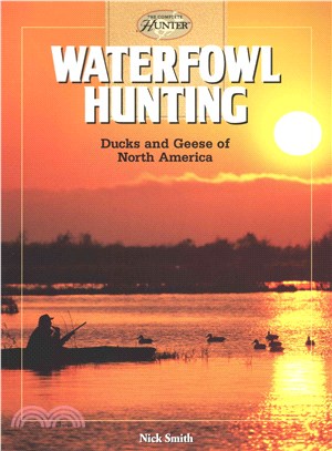Waterfowl Hunting ― Ducks and Geese of North America