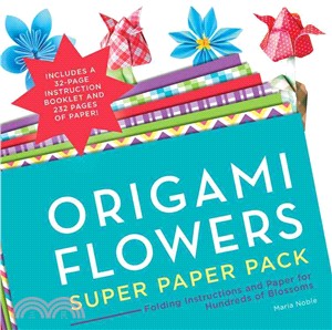 Origami Flowers Super Paper Pack ─ Folding Instructions and Paper for Hundreds of Blossoms