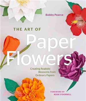 The Art of Paper Flowers ─ Creating Realistic Blossoms from Ordinary Papers