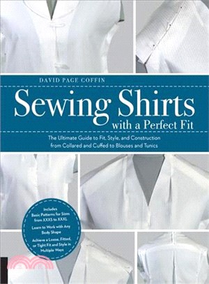 Sewing Shirts With a Perfect Fit ― The Ultimate Guide to Fit, Style, and Construction from Collared and Cuffed to Blouses and Tunics