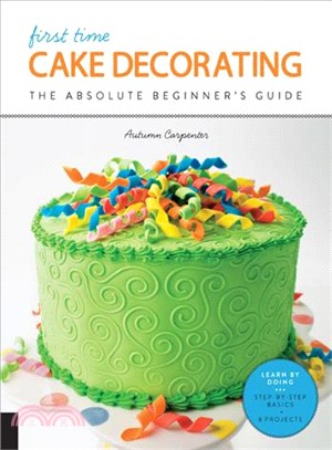 First Time Cake Decorating ─ The Absolute Beginner's Guide