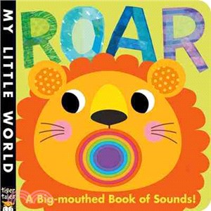 Roar ─ A Big-mouthed Book of Sounds!