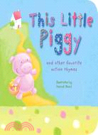This Little Piggy ─ And Other Favorite Action Rhymes