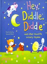 Hey, Diddle, Diddle and other Favorite Nursery Rhymes