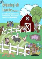 Beginning Folk Favorites ─ 9 Traditional Children's Songs for Piano Solo, Duet, and Trio