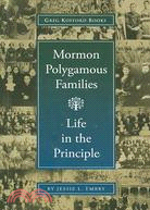 Mormon Polygamous Families: Life in the Principle