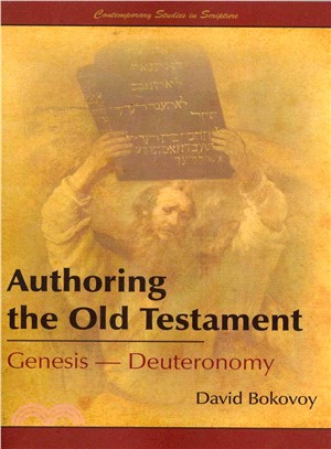 Authoring the Old Testament ─ Genesis - Deuteronomy