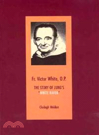 Fr. Victor White, O.P. ─ The Story of Jung's 'White Raven'