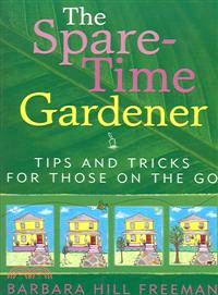 The Spare-Time Gardener ─ Tips And Tricks for Those on the Go