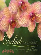 Orchids for the South ─ Growing Indoors and Outdoors