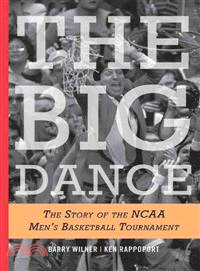 The Big Dance ─ The Story of the NCAA Basketball Tournament