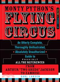 Monty Python's Flying Circus ─ An Utterly Complete, Thoroughly Unillustrated, Absolutely Unauthorized Guide to Possibly All the References, Episodes 1-26