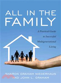 All in the Family ─ A Practical Guide to Successful Multigenerational Living