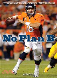 No Plan B ─ Peyton Manning Comeback with the Denver Broncos