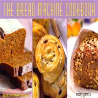 The Bread Machine Cookbook