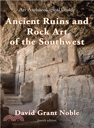 Ancient Ruins and Rock Art of the Southwest ─ An Archaeological Guide