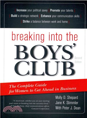 Breaking into The Boys' Club ─ The Complete Guide for Women to Get Ahead in Business