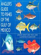 Angler's Guide to the Fishes of the Gulf of Mexico