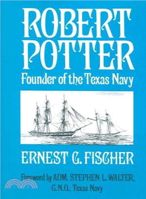 Robert Potter ― Founder of the Texas Navy