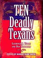 Ten Deadly Texans