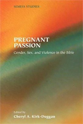 Pregnant Passion ― Gender, Sex, and Violence in the Bible