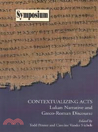 Contextualizing Acts—Lukan Narrative and Greco-Roman Discourse