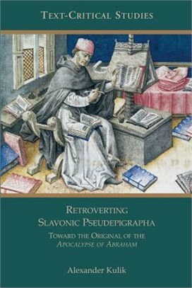 Retroverting Slavonic Pseudepigrapha ― Toward the Original of the Apocalypse of Abraham