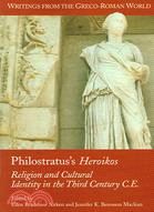 Philostratus's Heroikos: Religion And Cultural Identity In The Third Century C. E.