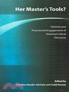 Her Master's Tools?: Feminist And Postcolonial Engagements of Historical-Critical Discourse