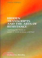 Hidden Transcripts And The Arts Of Resistance: Applying The Work Of James C. Scott To Jesus And Paul