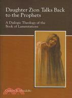 Daughter Zion Talks Back to the Prophets: A Dialogic Theology of the Book of Lamentations