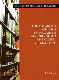 The Halakhah of Jesus of Nazareth According To The Gospel of Matthew
