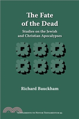 The Fate of the Dead：Studies on the Jewish and Christian Apocalypses