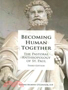 Becoming Human Together: The Pastoral Anthropology of St. Paul