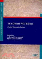 The Desert Will Bloom: Poetic Visions in Isaiah