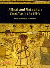 Ritual and Metaphor—Sacrifice in the Bible