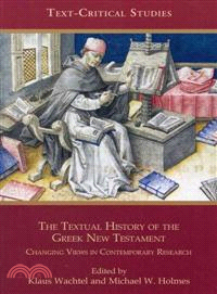 The Textual History of the Greek New Testament—Changing Views in Contemporary Research