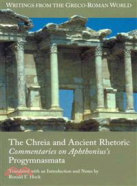 The Chreia and Ancient Rhetoric—Commentaries on Aphthonius's Progymnasmata