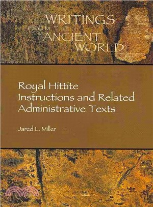 Royal Hittite Instructions and Related Administrative Texts